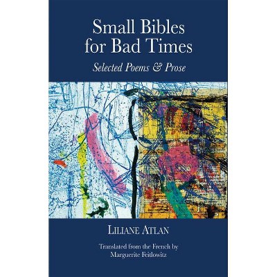 Small Bibles for Bad Times - by  Atlan Liliane (Paperback)