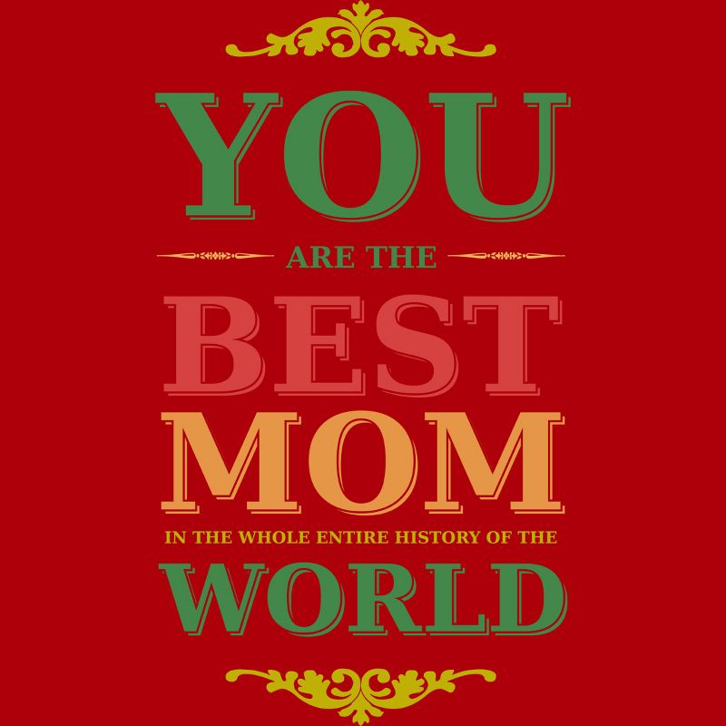 Junior's Design By Humans You Are the Best Mom in the Entire History of World By tmsarts T-Shirt, 2 of 3