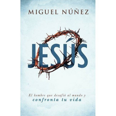 Jesus 02 06 18 By Miguel N Ez Paperback Target