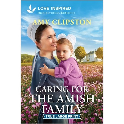 Caring for the Amish Family - Large Print by  Amy Clipston (Paperback)