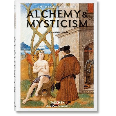 Alchemy & Mysticism - (Bibliotheca Universalis) by  Alexander Roob (Hardcover)