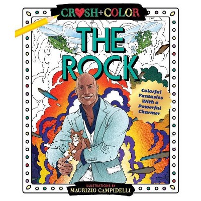 Crush and Color: Dwayne the Rock Johnson - (Crush + Color) by Maurizio Campidelli (Paperback)
