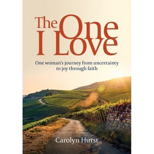 The One I Love - by  Carolyn Hurst (Paperback) - 1 of 1