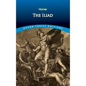 The Iliad - (Dover Thrift Editions: Literary Collections) by  Homer (Paperback) - 1 of 1