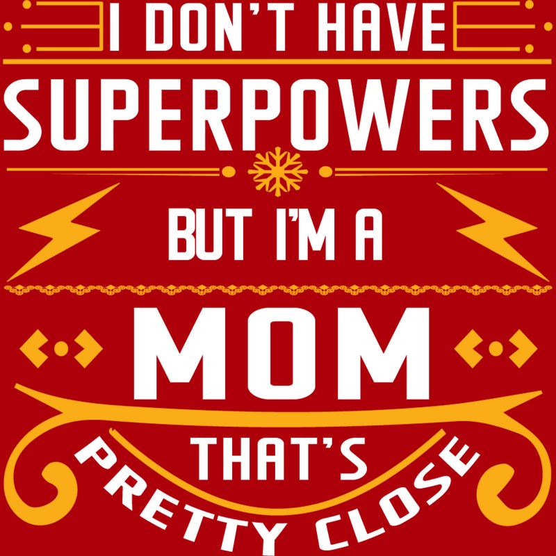 Junior's Design By Humans I Don't Have Superpowers But I'm a Mom By ryona T-Shirt, 2 of 3
