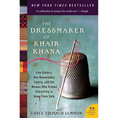 The Dressmaker of Khair Khana - (P.S.) by  Gayle Tzemach Lemmon (Paperback)