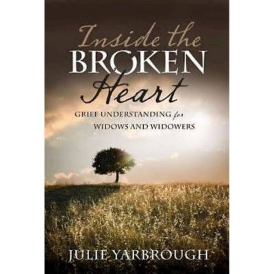 Inside the Broken Heart - by  Julie Yarbrough (Paperback)