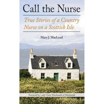 Call the Nurse, 1 - (The Country Nurse) by  Mary J MacLeod (Paperback)