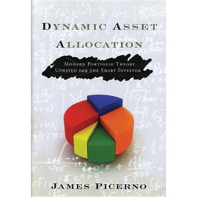 Dynamic Asset Allocation - (Bloomberg Financial) by  James Picerno (Hardcover)