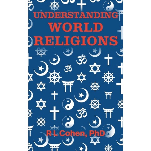 Understanding World Religions - by  Rodgir L Cohen (Hardcover) - image 1 of 1