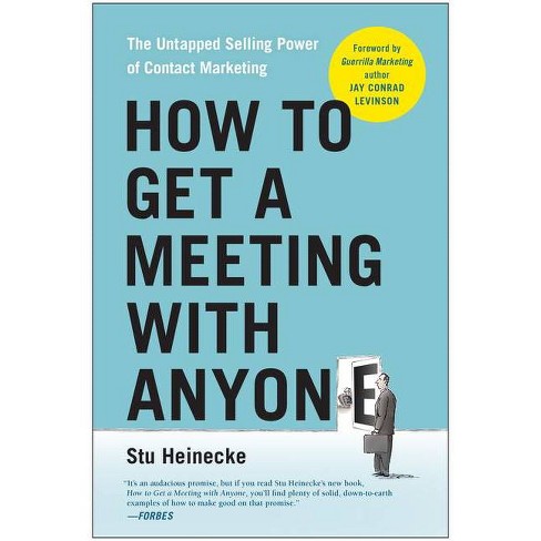How To Get A Meeting With Anyone - By Stu Heinecke (paperback) : Target