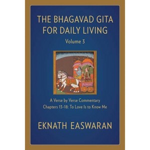 The Bhagavad Gita for Daily Living, Volume 3 - 2nd Edition by Eknath Easwaran - 1 of 1