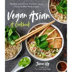 Vegan Asian: A Cookbook - by  Jeeca Uy (Paperback)