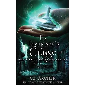 The Toymaker's Curse - (Glass and Steele) by  C J Archer (Paperback)