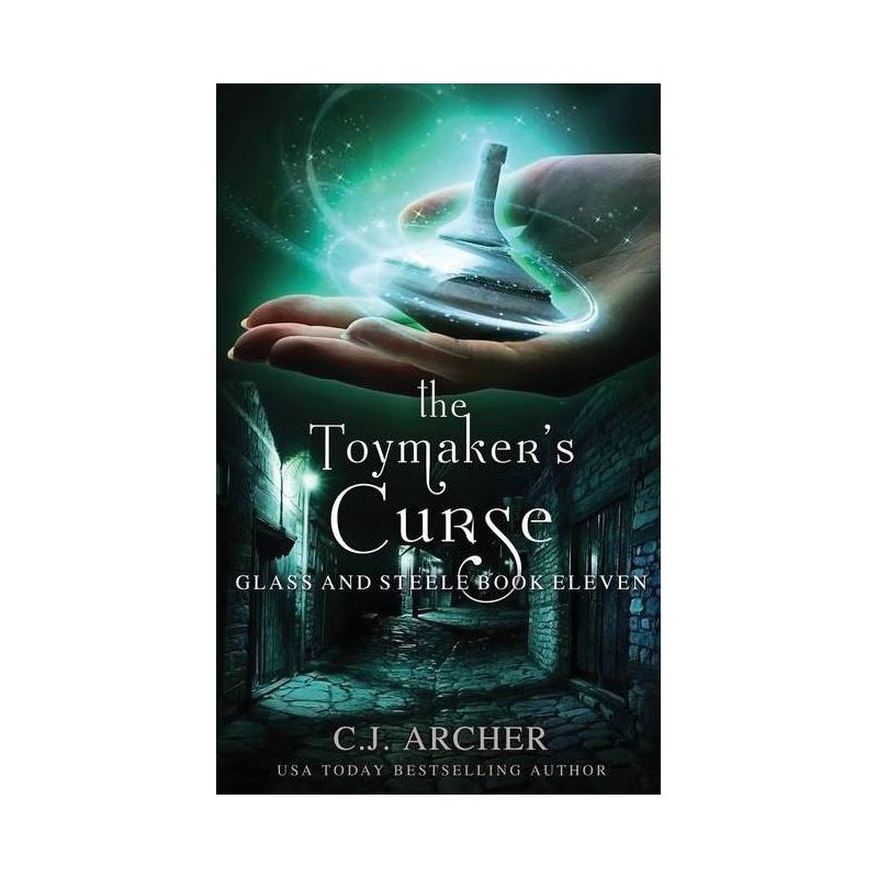 The Toymaker's Curse - (Glass and Steele) by  C J Archer (Paperback), 1 of 2