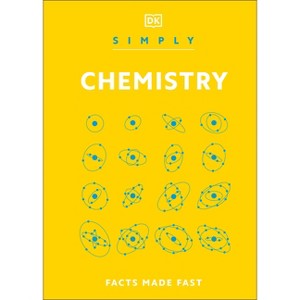Simply Chemistry - (DK Simply) by  DK (Hardcover) - 1 of 1