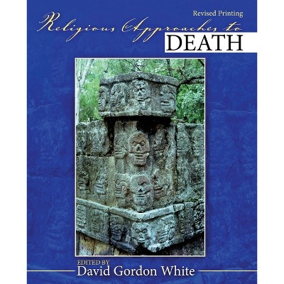 Religious Approaches to Death - by  White (Paperback)