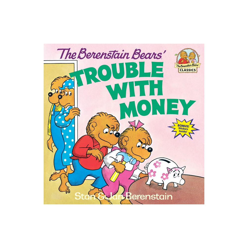 The Berenstain Bears Trouble with Money - (First Time Books) by Stan Berenstain & Jan Berenstain (Paperback)