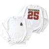 Simply Sage Market Women's Graphic Sweatshirt December Twenty Fifth Front and Back - 2 of 4
