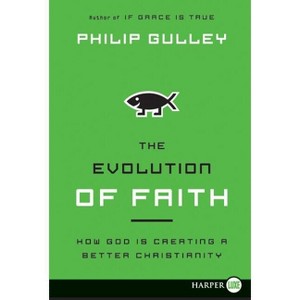 The Evolution of Faith LP - Large Print by  Philip Gulley (Paperback) - 1 of 1