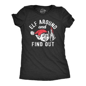 Womens Elf Around And Find Out T Shirt Funny Threatening Xmas Elves Joke Tee For Ladies - Crazy Dog Women's T Shirt - 1 of 4