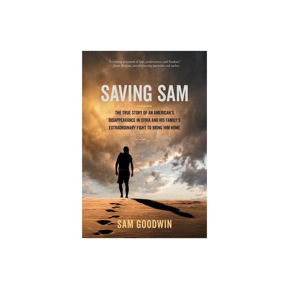 Saving Sam - by Sam Goodwin (Hardcover)