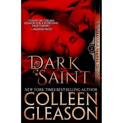 Dark Saint - (Draculia Vampire Trilogy) by  Colleen Gleason (Paperback)