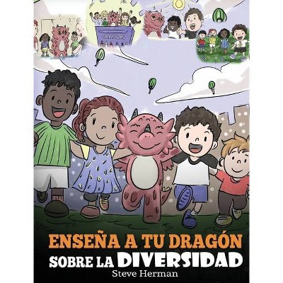 Enseña a tu Dragón Sobre la Diversidad - (My Dragon Books Español) by  Steve Herman (Hardcover)