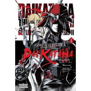 Goblin Slayer Side Story II: Dai Katana, Vol. 1 (Manga) - (Goblin Slayer Side Story II: Dai Katana (Manga)) by  Kumo Kagyu (Paperback) - 1 of 1