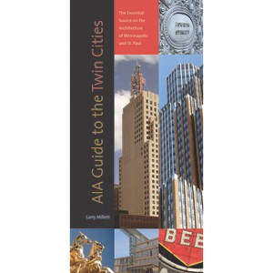Aia Guide to the Twin Cities - by  Larry Millett (Paperback) - 1 of 1