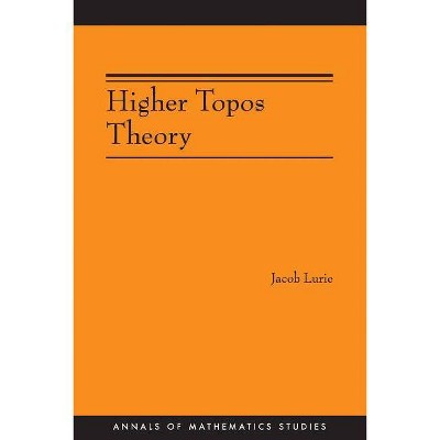 Higher Topos Theory (Am-170) - (Annals of Mathematics Studies) by  Jacob Lurie (Paperback)