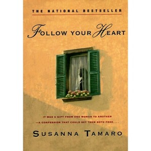 Follow Your Heart - by  Susanna Tamaro (Paperback) - 1 of 1