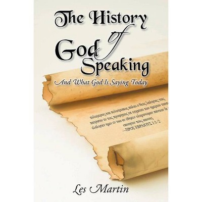 The History of God Speaking - by  Les Martin (Paperback)