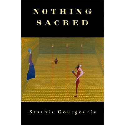 Nothing Sacred - by  Stathis Gourgouris (Hardcover)
