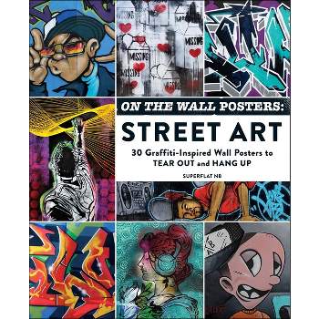 On the Wall Posters: Street Art - (Home Décor Gift) by  Superflat Nb (Paperback)