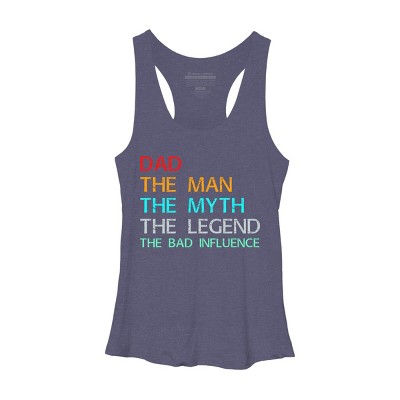 Women's Design By Humans Dad The Man, Myth, Legend, Bad Influence By shirtpublic Racerback Tank Top