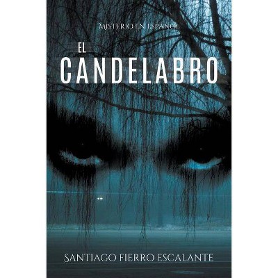 El candelabro - (Misterio en Espanol) by  Santiago Fierro Escalante (Paperback)