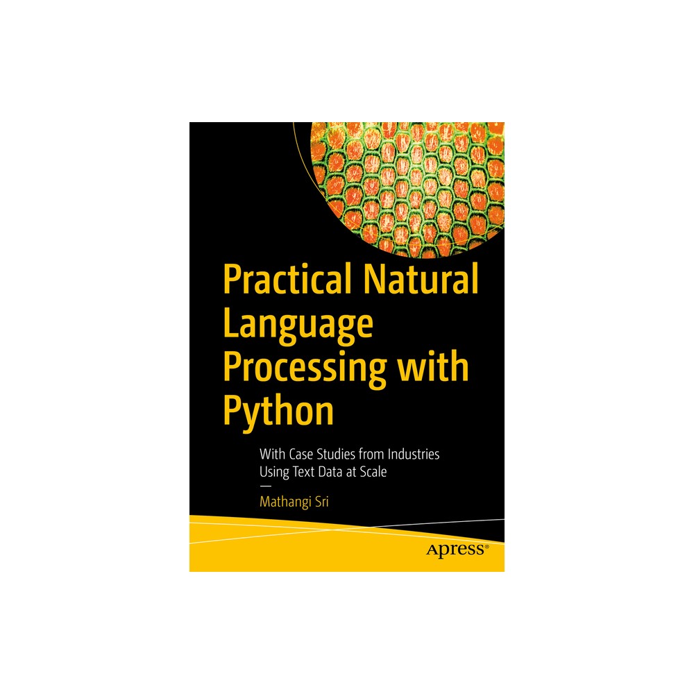 Practical Natural Language Processing with Python - by Mathangi Sri (Paperback)