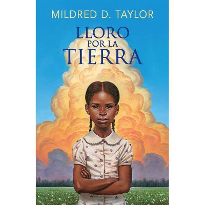 Lloro Por La Tierra / Roll of Thunder, Hear My Cry - by  Mildred D Taylor (Paperback)