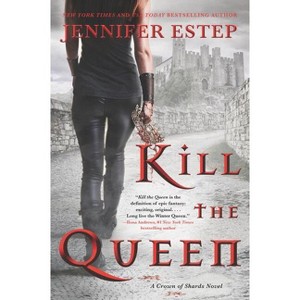 Kill the Queen - (Crown of Shards Novel) by  Jennifer Estep (Paperback) - 1 of 1