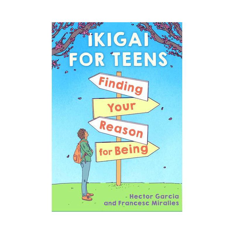 Ikigai for Teens: Finding Your Reason for Being - by Hector Garcia (Hardcover), 1 of 2