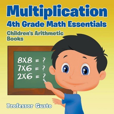 Multiplication 4Th Grade Math Essentials - Children's Arithmetic Books - by  Gusto (Paperback)