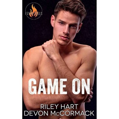 Game On - (Fever Falls) by  Devon McCormack & Riley Hart (Paperback)