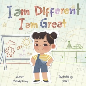 I Am Different, I Am Great - by  Melody Kiang (Paperback) - 1 of 1