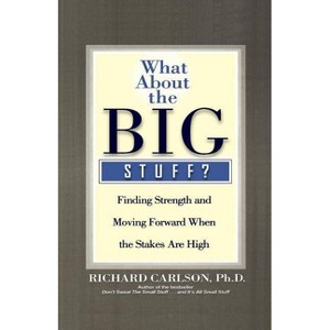 What about the Big Stuff? - by  Richard Carlson (Paperback) - 1 of 1