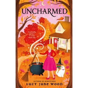 Uncharmed - by  Lucy Jane Wood (Paperback) - 1 of 1