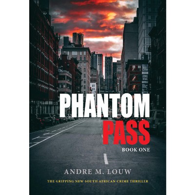 Phantom Pass - (Catalyst International Crime) by  Andre M Louw (Paperback)