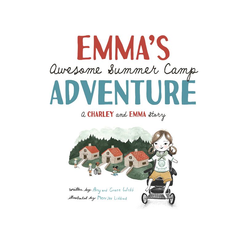 Emma's Awesome Summer Camp Adventure - (Charley and Emma Stories) by  Amy Webb & Grace Webb (Hardcover), 1 of 2