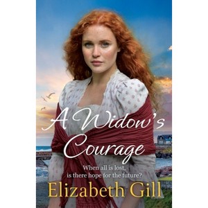 A Widow's Courage - by  Elizabeth Gill (Paperback) - 1 of 1