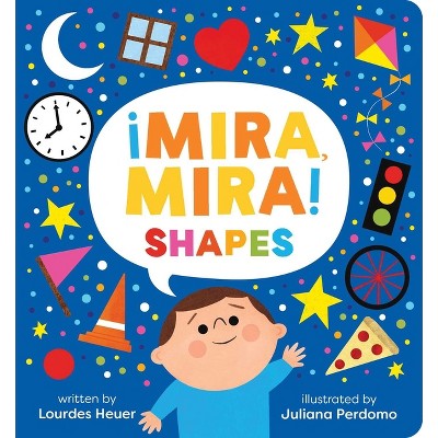 Mira, Mira Shapes - by  Lourdes Heuer (Board Book)